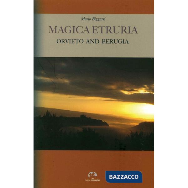 Magica Etruria. Orvieto and Perugia
