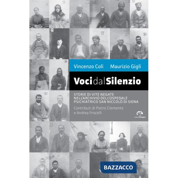 Voci dal silenzio. Il ricordo di vite negate nell'archivio dell'Ospedale Psichiatrico San Niccolò di Siena