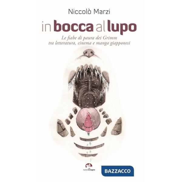 In bocca al lupo. Le fiabe di paura dei Grimm tra letteratura, cinema e manga giapponesi