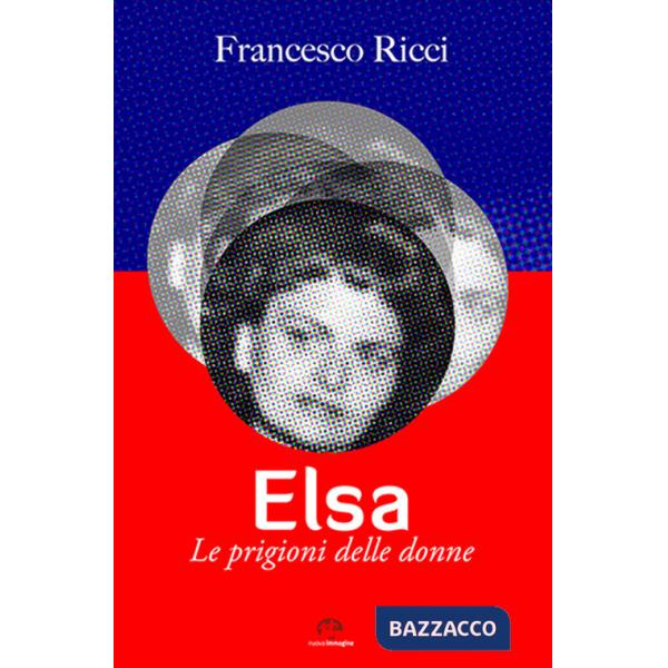 Elsa. Le prigioni delle donne