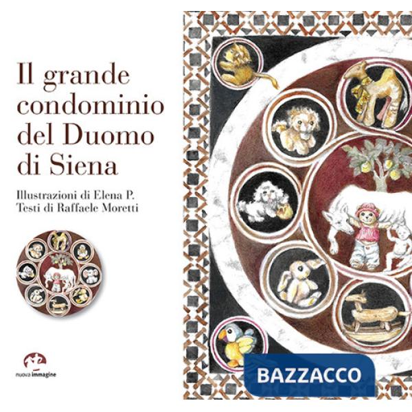 Grande condominio del Duomo di Siena. Ediz. illustrata (Il)