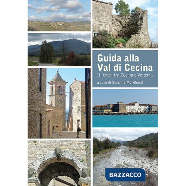 Guida alla Val di Cecina. Itinerari tra Cecina e Volterra