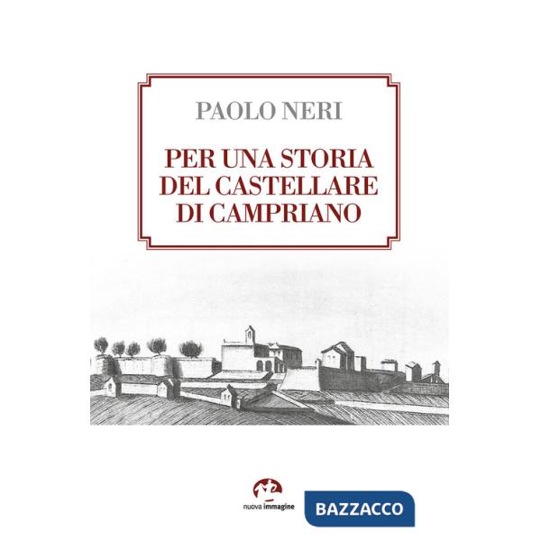 Per una storia del castellare di Campriano