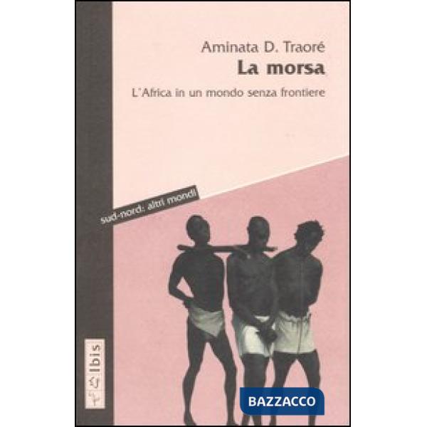Morsa. L'Africa in un mondo senza frontiere (La)