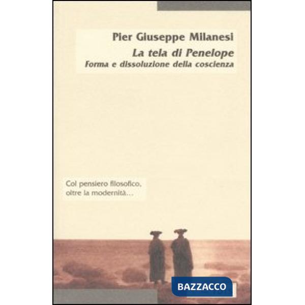 Tela di Penelope. Forma e dissoluzione della coscienza (La)