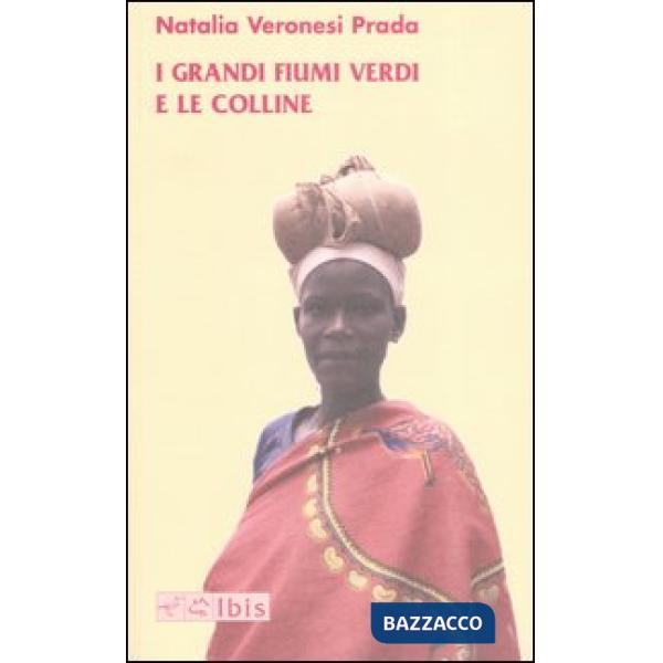 Grandi fiumi verdi e le colline (I)