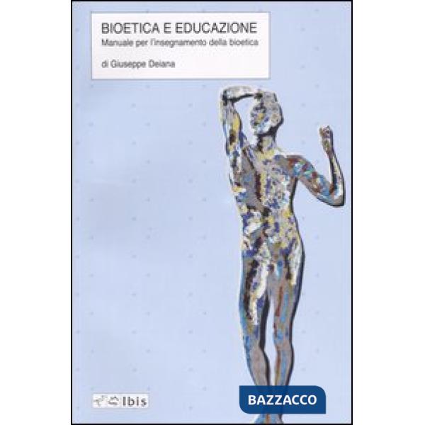 Bioetica e educazione. Manuale per l'insegnamento della bioetica
