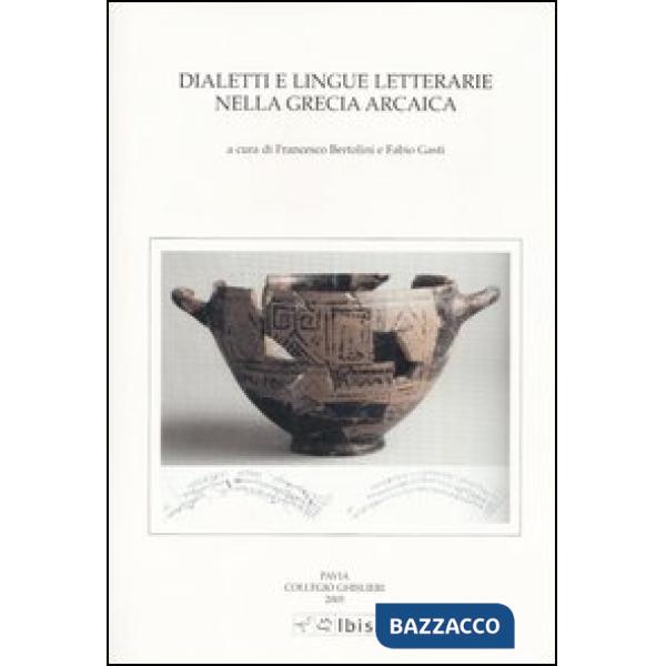 Dialetti e lingue letterarie nella Grecia arcaica. Atti della IV Giornata ghisleriana di Filologia classica (Pavia, 1-2 aprile 2