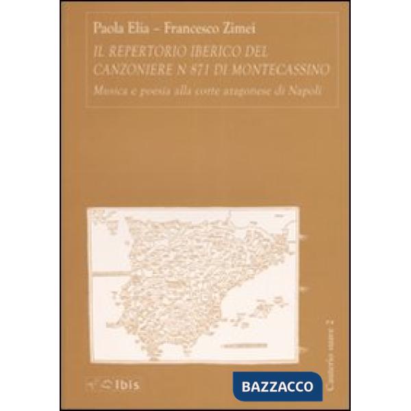 Repertorio iberico del canzoniere n° 871 di Montecassino. Musica e poesia alla corte aragonese di Napoli (Il)