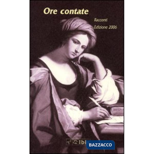 Ore contate. Racconti. Edizione 2006