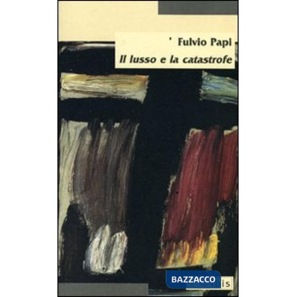 Lusso e la catastrofe (Il)