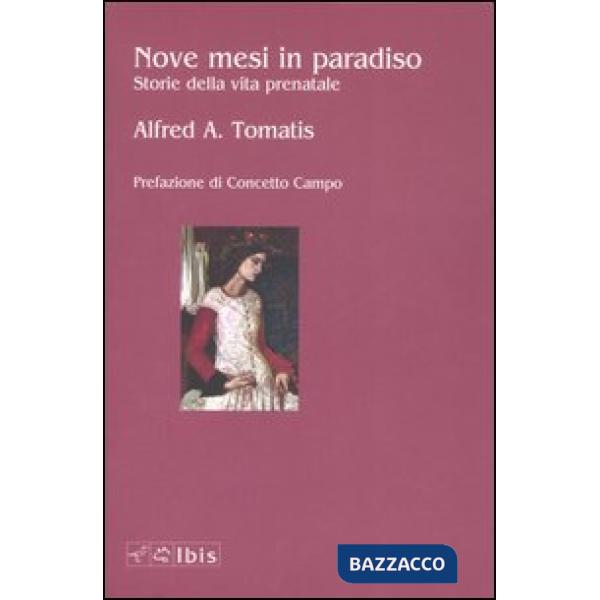 Nove mesi in paradiso. Storie della vita prenatale