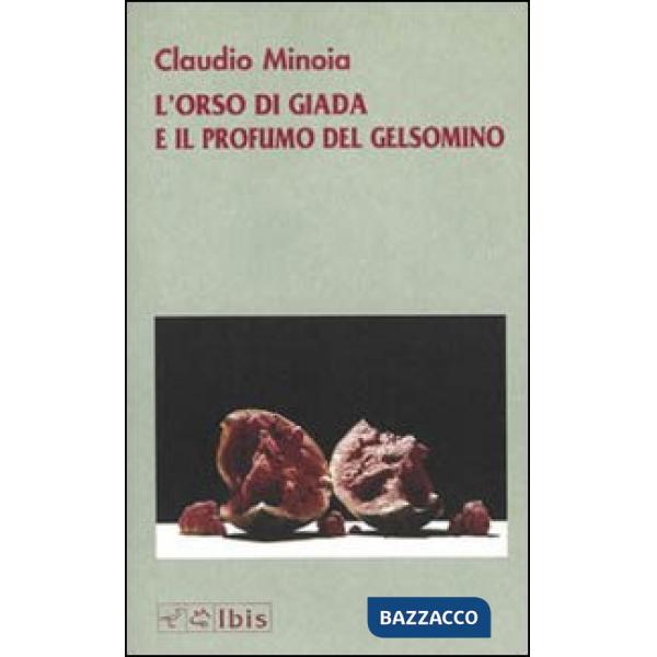 Orso di giada e il profumo del gelsomino (L')