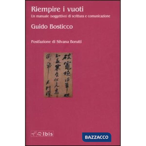 Riempire i vuoti. Un manuale (soggettivo) di scrittura e comunicazione