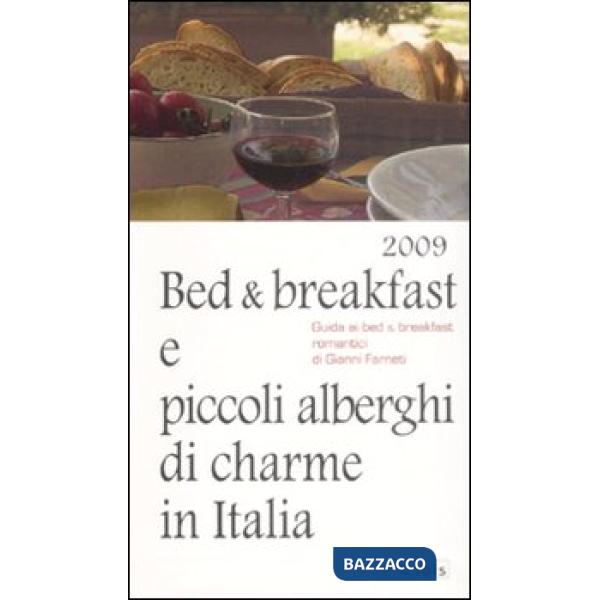 Bed & breakfast e piccoli alberghi di charme in Italia 2009