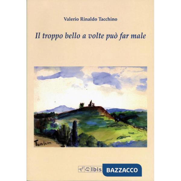 Troppo bello a volte può far male (Il)