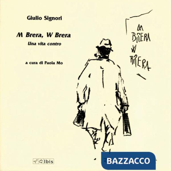 M Brera, W Brera. Una vita controcorrente