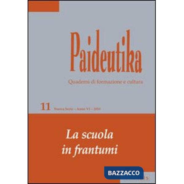 Paideutika. Vol. 11: La scuola in frantumi