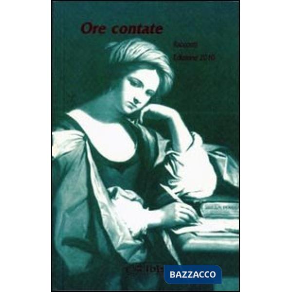 Ore contate. Racconti. Edizione 2010