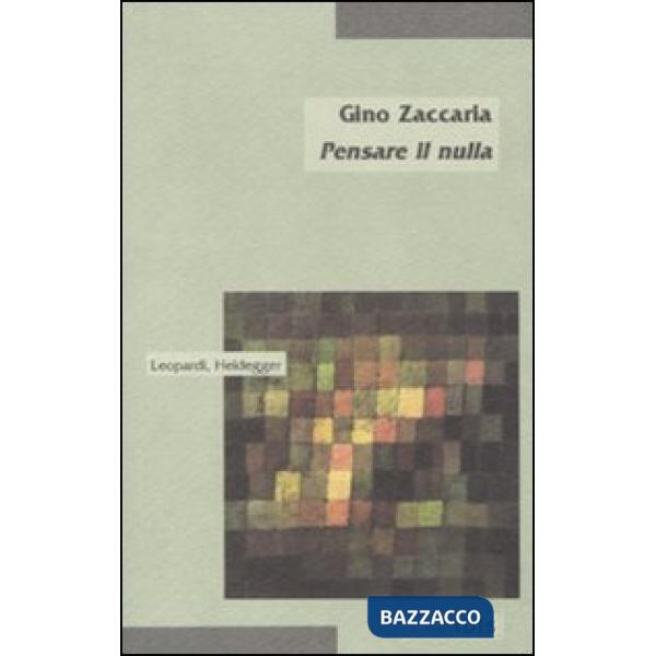 Pensare il nulla. Leopardi, Heidegger