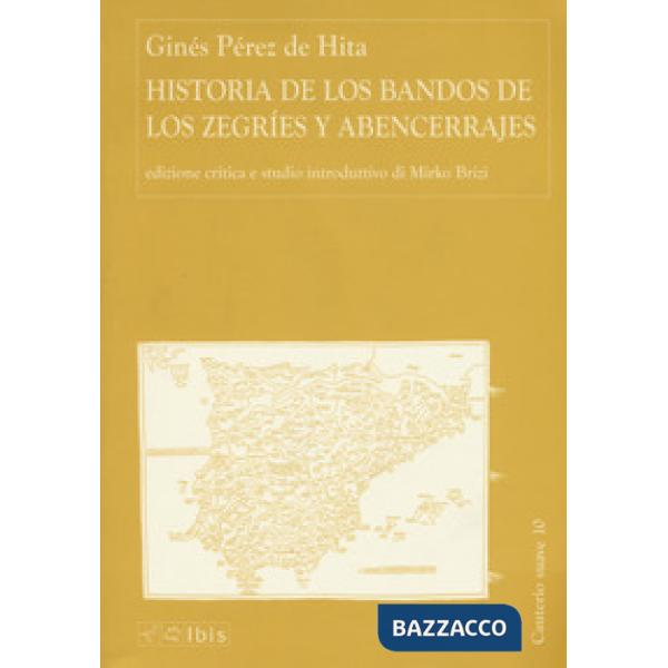Historia de los bandos de los Zegríes y Abencerrajes. Ediz. critica