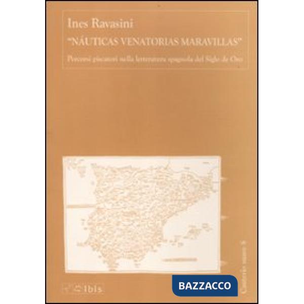 «Nauticas Venatorias Maravillas». Percorsi piscatori nella letteratura spagnola del Siglo de Oro