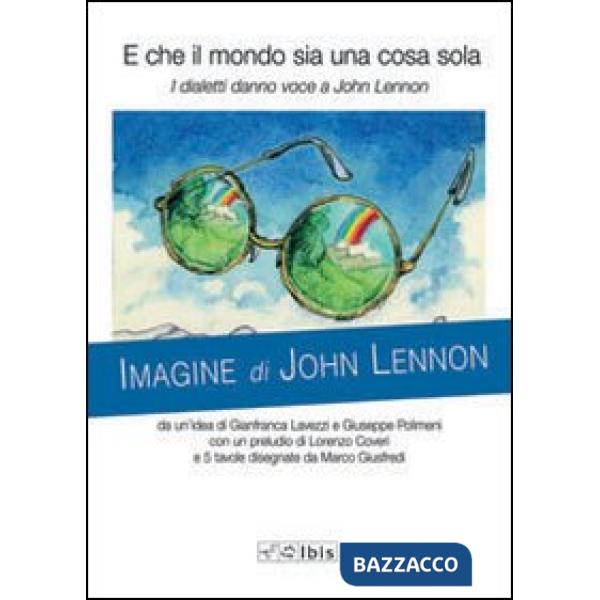 E che il mondo sia una cosa sola. I dialetti danno voce a John Lennon