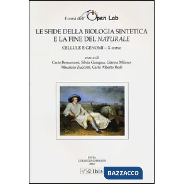 Cellule e genomi. I corsi dell'Open Lab. Le sfide della biologia sintetica e la fine del naturale. Decimo corso