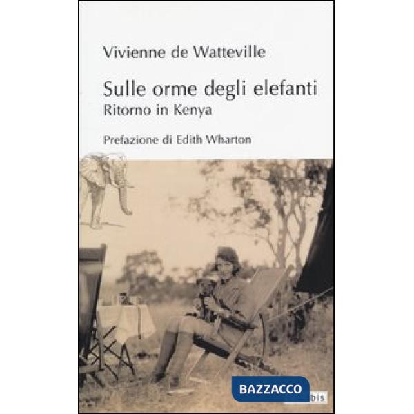 Sulle orme degli elefanti. Ritorno in Kenia