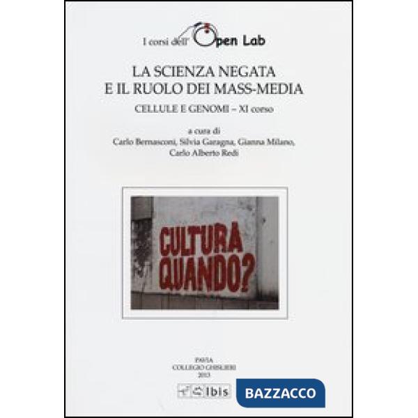 Cellule e genomi. I corsi dell'Open Lab. La scienza negata e il ruolo dei mass-media. Undicesimo corso