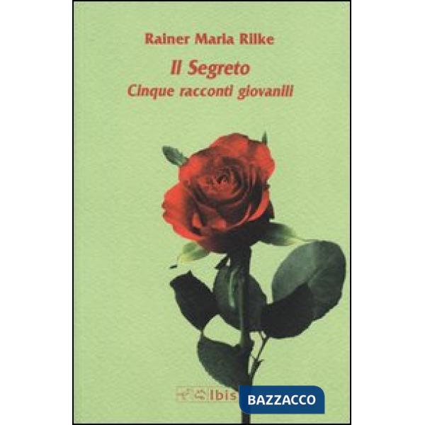 Segreto. Cinque racconti giovanili (Il)