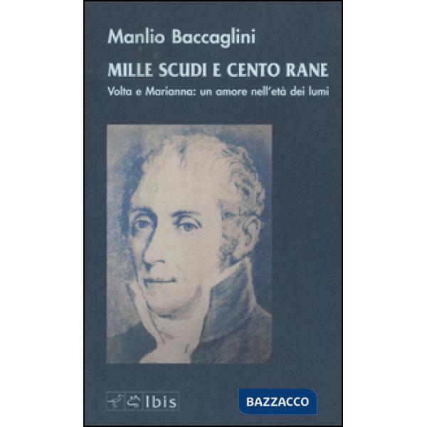 Mille scudi e cento rane. Volta e Marianna: un amore nell'età dei lumi