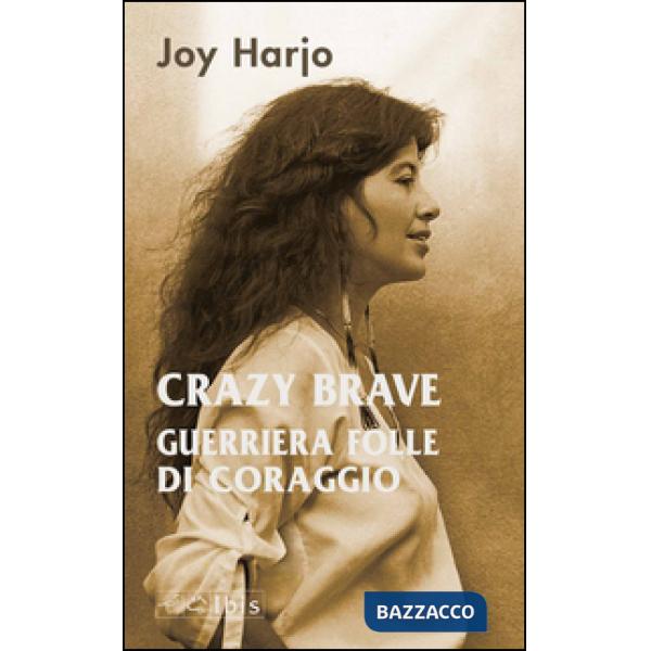 Crazy Brave. Guerriera folle di coraggio