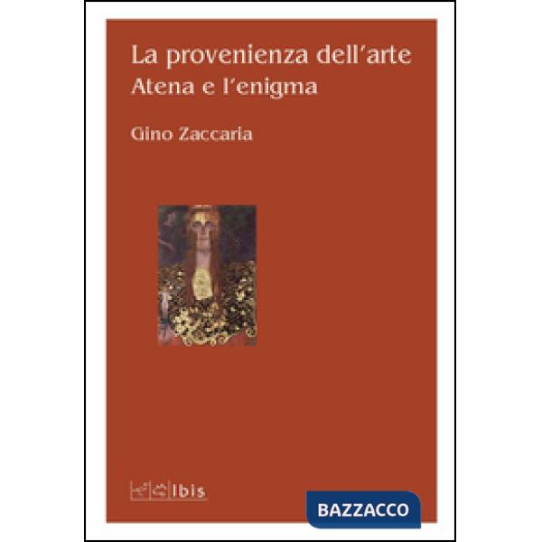 Provenienza dell'arte. Atena e l'enigma (La)