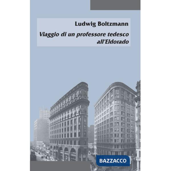 Viaggio di un professore tedesco all'Eldorado. Ediz. italiana e tedesca