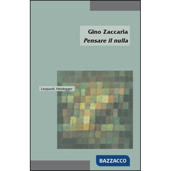 Pensare il nulla. Leopardi, Heidegger