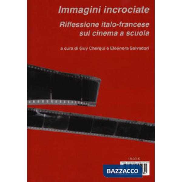 Immagini incrociate. Una riflessione italo-francese sul cinema a scuola-Les images croisées. Une réflexion franco-italienne auto