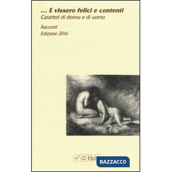 ...E vissero felici e contenti. Caratteri di donna e di uomo