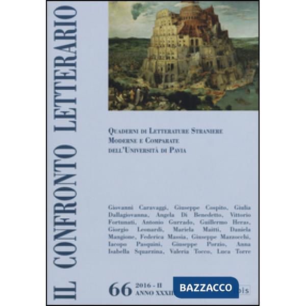 Confronto letterario. Quaderni del Dipartimento di lingue e letterature straniere moderne dell'Università di Pavia (Il). Vol. 66