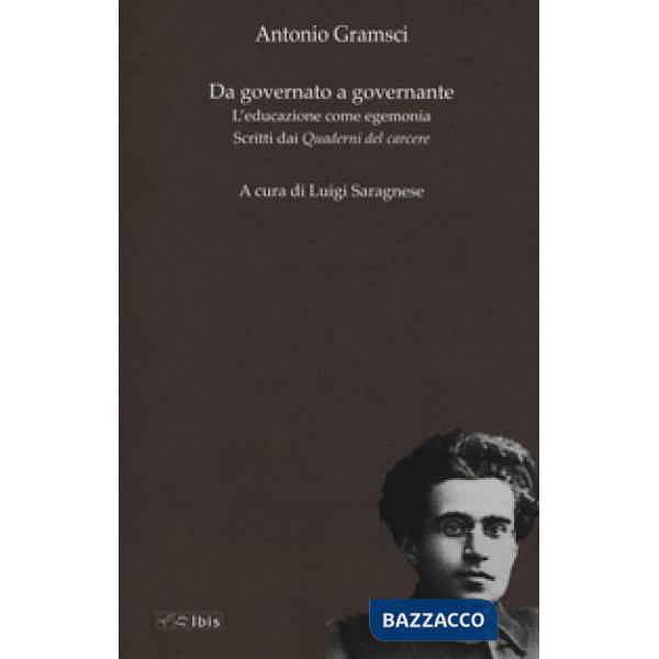 Da governato a governante. L'educazione come egemonia. Scritti dei «Quaderni del