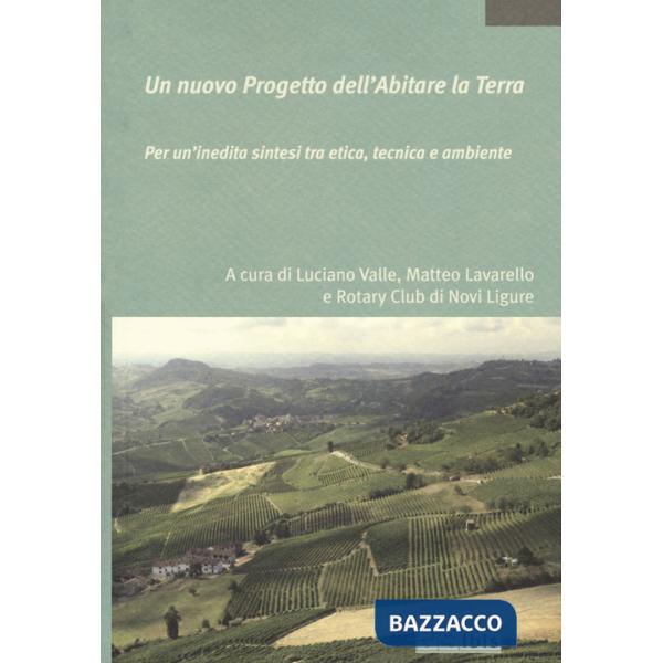 Nuovo progetto dell'abitare la terra. Per un'inedita sintesi tra etica, tecnica e ambiente (Un)