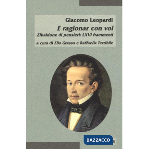 E ragionar con voi. Zibaldone di pensieri: LXVI frammenti