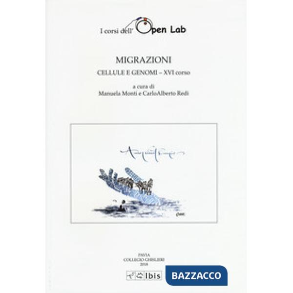 Migrazioni. Cellule e genomi. XVI corso. I corsi dell'Open Lab