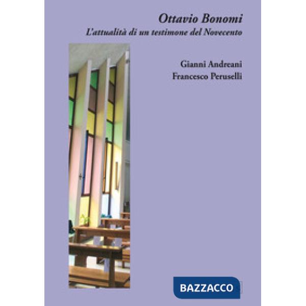 Ottavio Bonomi. L'attualità di un testimone del Novecento