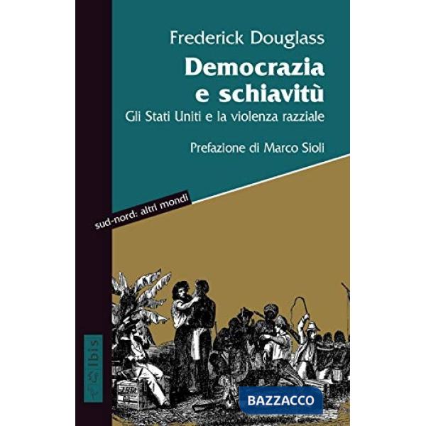 Democrazia e schiavitù. Gli Stati Uniti e la violenza razziale