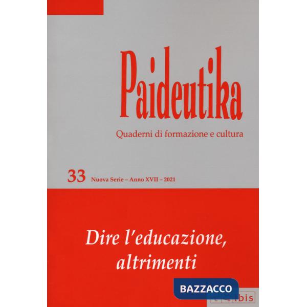 Paideutika. Vol. 33: Dire l'educazione, altrimenti