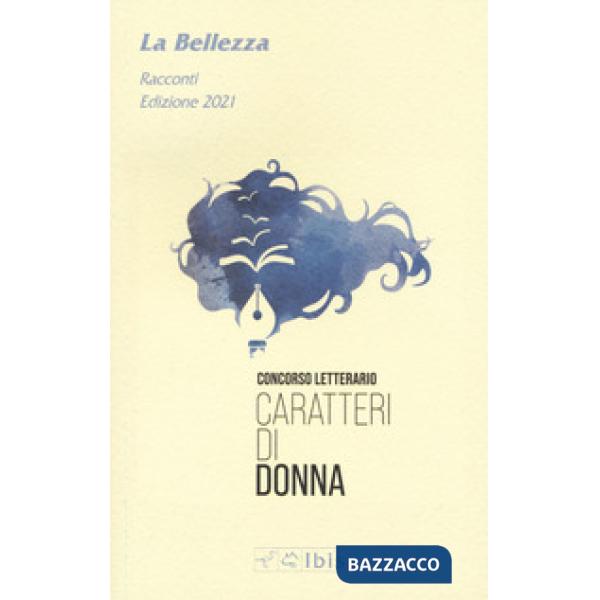 Bellezza 2021. Caratteri di donna (La)