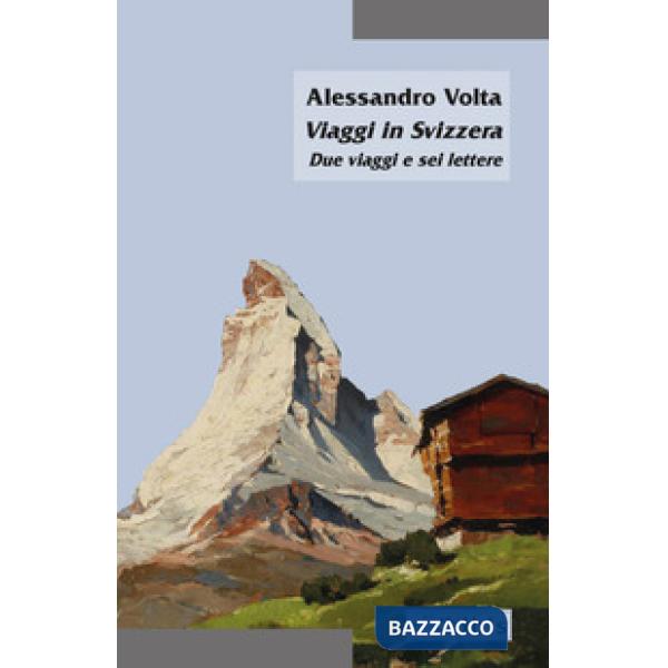 Viaggi in Svizzera. Due viaggi e sei lettere