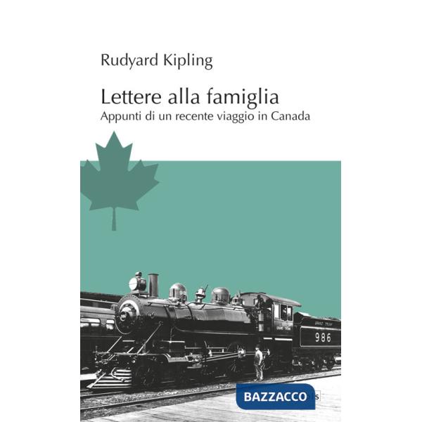 Lettere alla famiglia. Appunti di un recente viaggio in Canada