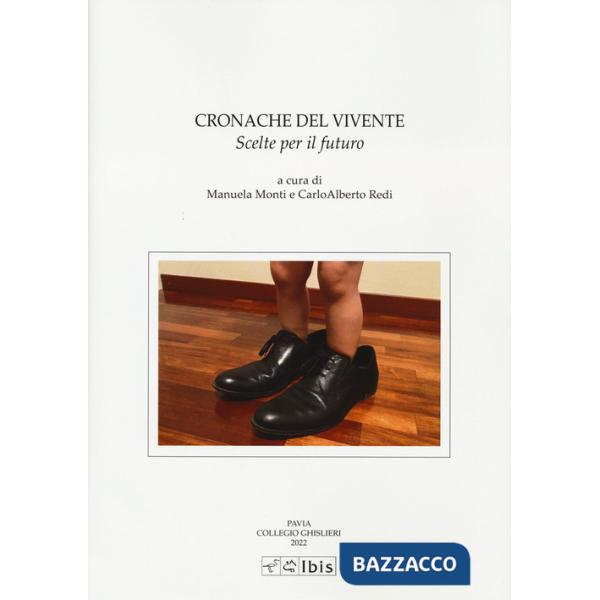 Cronache del vivente. Scelte per il futuro